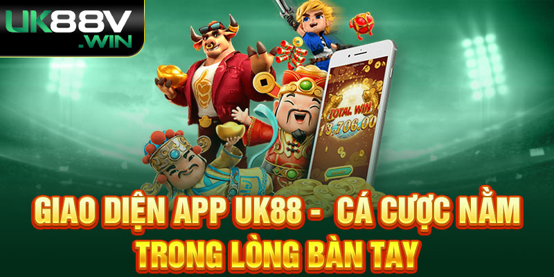 Giao diện app UK88 -  Cá cược nằm trong lòng bàn tay